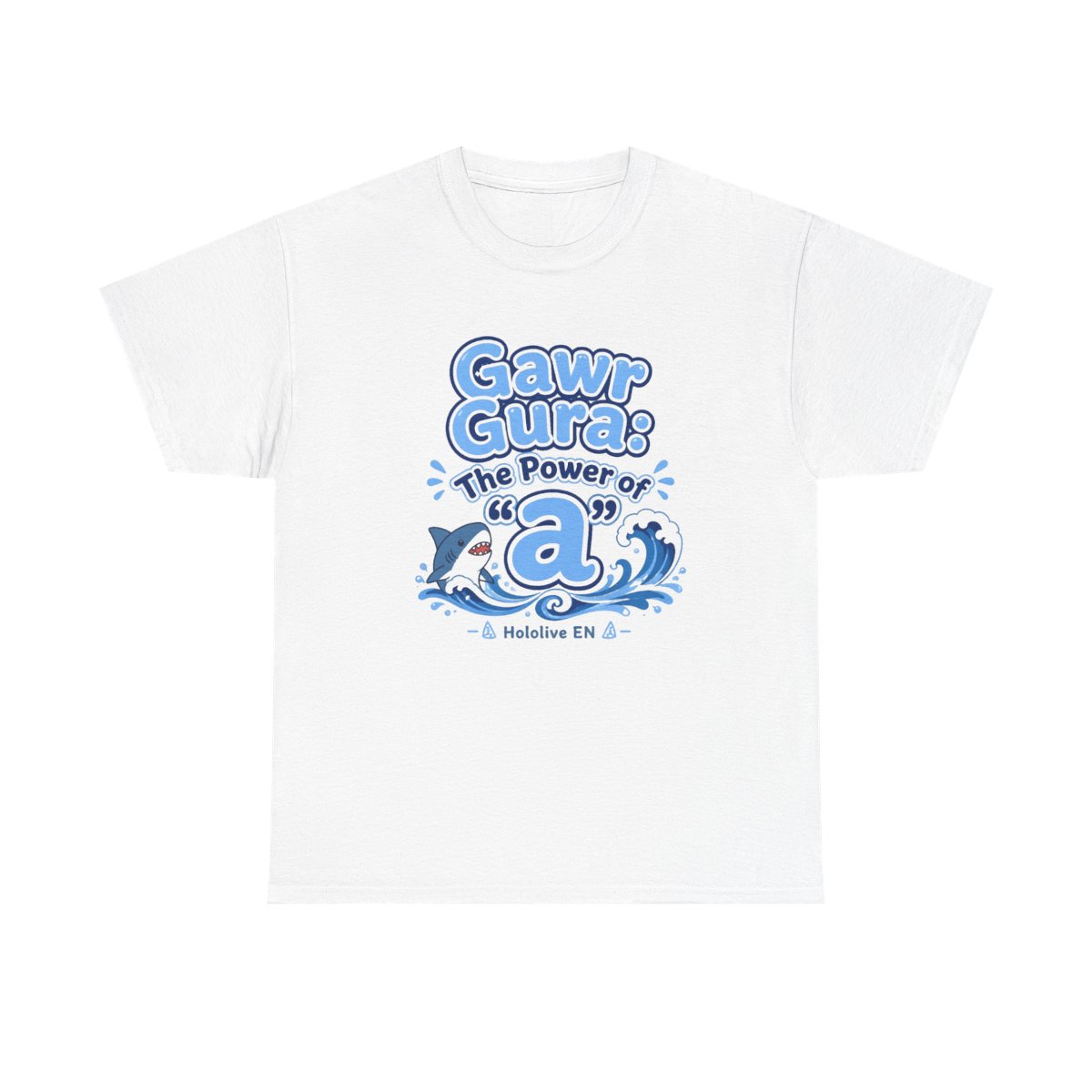 Hololive EN "Gawr Gura: The Power of " Unisex Tee - Official T-Shirts merchandise