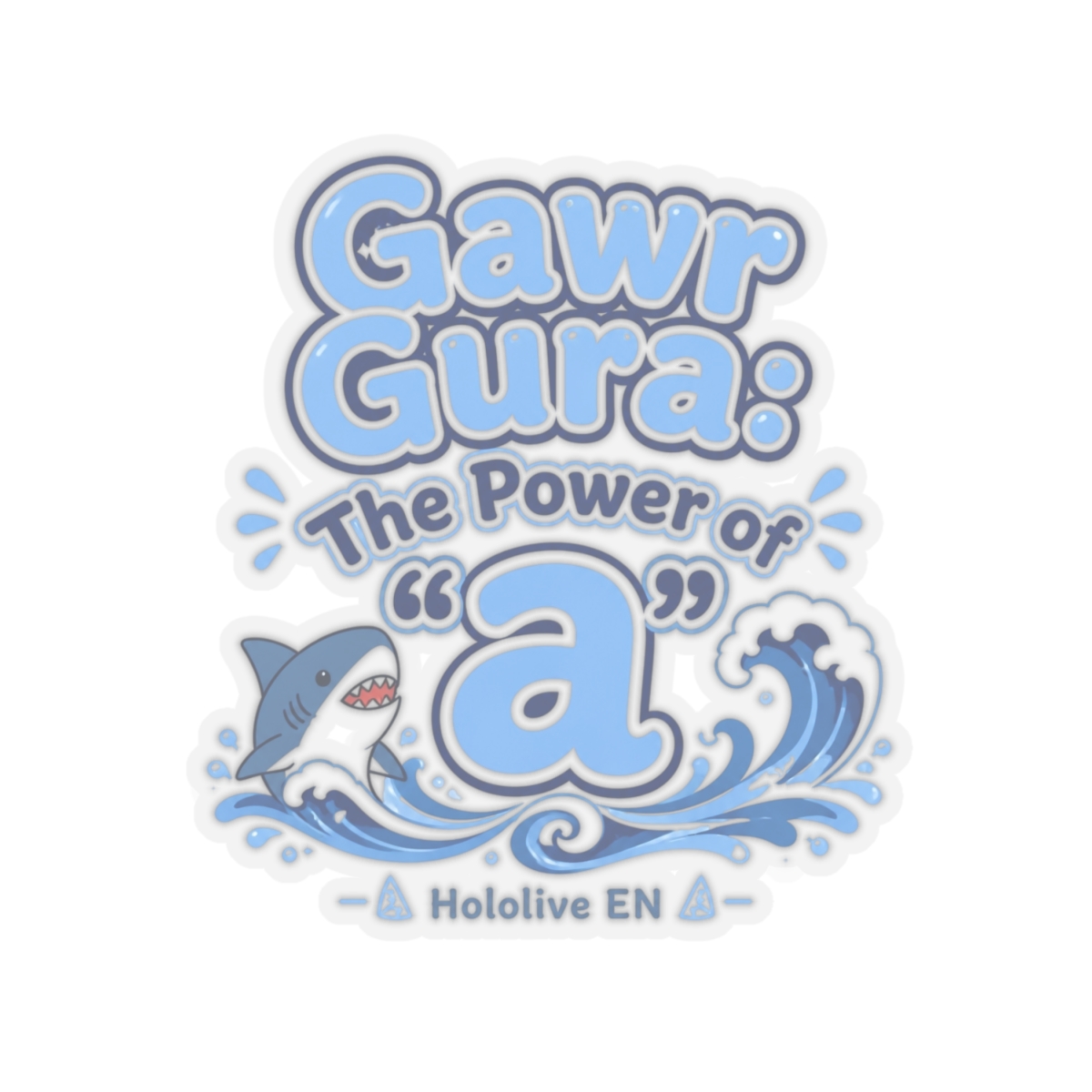 Hololive EN "Gawr Gura: The Power of " Sticker - alternate angle 4, merchandise