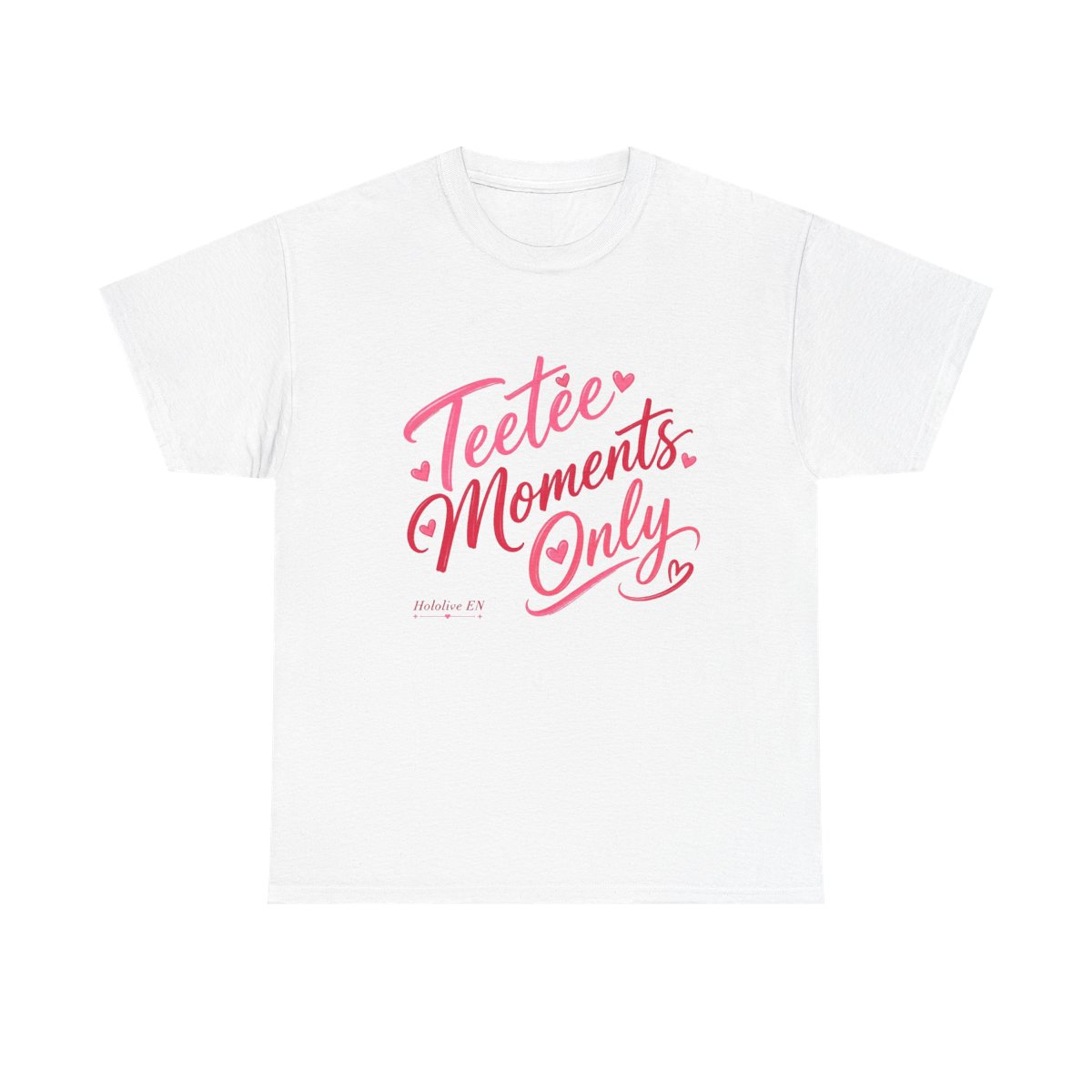 Hololive EN "Teetee Moments Only" Unisex Tee - Official T-Shirts merchandise
